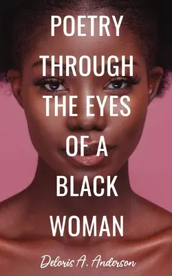 Poésie à travers les yeux d'une femme noire - Poetry Through The Eyes of a Black Woman