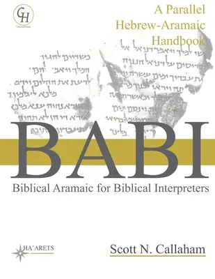 L'araméen biblique pour les interprètes bibliques : Un manuel parallèle hébreu-araméen - Biblical Aramaic for Biblical Interpreters: A Parallel Hebrew-Aramaic Handbook