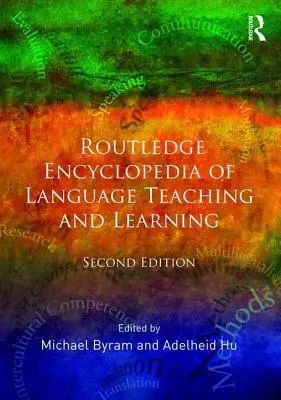 Routledge Encyclopedia of Language Teaching and Learning (Encyclopédie Routledge de l'enseignement et de l'apprentissage des langues) - Routledge Encyclopedia of Language Teaching and Learning