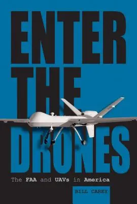 Entrez dans les drones : La FAA et les drones en Amérique - Enter the Drones: The FAA and Uavs in America