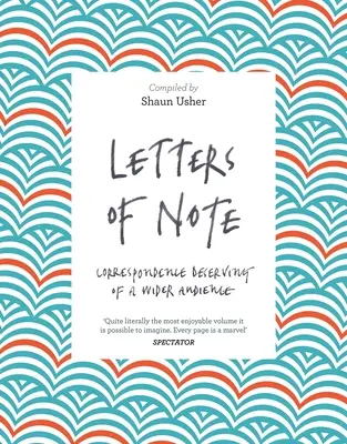 Letters of Note : Correspondance méritant une audience plus large - Letters of Note: Correspondence Deserving of a Wider Audience