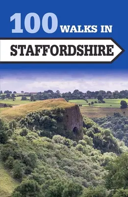 100 promenades dans le Staffordshire - 100 Walks in Staffordshire