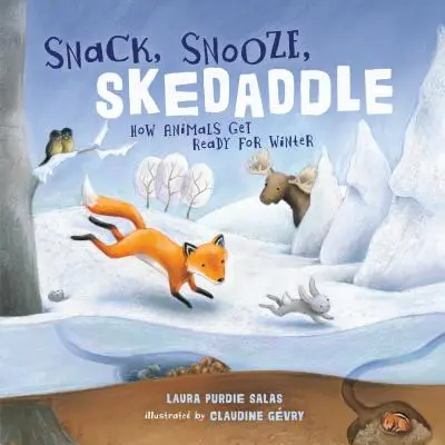 Snack, Snooze, Skedaddle : Comment les animaux se préparent pour l'hiver - Snack, Snooze, Skedaddle: How Animals Get Ready for Winter