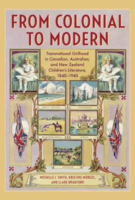 De la colonisation à la modernité : la jeune fille transnationale dans la littérature canadienne, australienne et néo-zélandaise, 1840-1940 - From Colonial to Modern: Transnational Girlhood in Canadian, Australian, and New Zealand Literature, 1840-1940