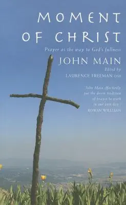 Le moment du Christ : La prière comme chemin vers la plénitude de Dieu - Moment of Christ: Prayer as the Way to God's Fullness