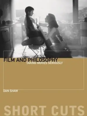 Film et philosophie : Prendre les films au sérieux - Film and Philosophy: Taking Movies Seriously