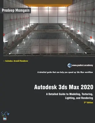 Autodesk 3ds Max 2020 : Un guide détaillé de la modélisation, des textures, de l'éclairage et du rendu - Autodesk 3ds Max 2020: A Detailed Guide to Modeling, Texturing, Lighting, and Rendering