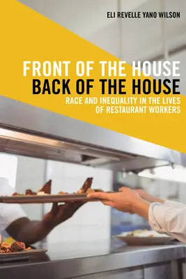 Devant la maison, derrière la maison : Race et inégalités dans la vie des travailleurs de la restauration - Front of the House, Back of the House: Race and Inequality in the Lives of Restaurant Workers