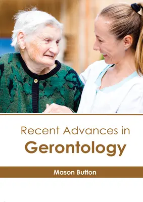 Progrès récents en gérontologie - Recent Advances in Gerontology