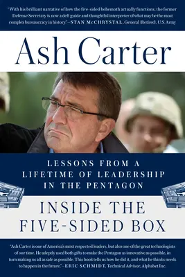 A l'intérieur de la boîte à cinq côtés : Les leçons d'une vie de leadership au Pentagone - Inside the Five-Sided Box: Lessons from a Lifetime of Leadership in the Pentagon