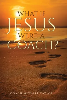 Et si Jésus était un entraîneur ? - What If Jesus Were A Coach?