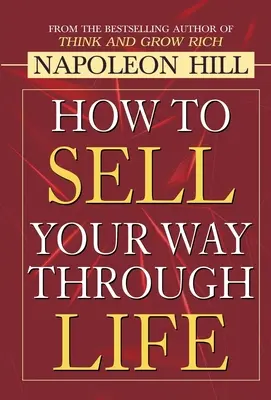Comment vendre sa vie - How to Sell Your Way through Life