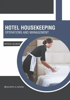 Entretien des hôtels : Opérations et gestion - Hotel Housekeeping: Operations and Management