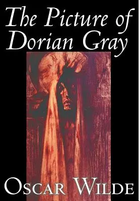 Le tableau de Dorian Gray par Oscar Wilde, Fiction, Classique - The Picture of Dorian Gray by Oscar Wilde, Fiction, Classics
