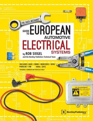 Le guide du mécanicien bidouilleur sur les systèmes électriques automobiles européens - The Hack Mechanic Guide to European Automotive Electrical Systems