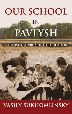 Notre école à Pavlysh : Une approche holistique de l'éducation - Our School in Pavlysh: A Holistic Approach to Education