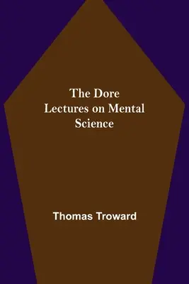 Les conférences de Dore sur la science mentale - The Dore Lectures on Mental Science