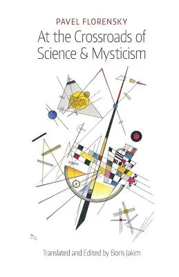 Au carrefour de la science et de la mystique : Sur la place et les prémisses historico-culturelles de la compréhension chrétienne du monde - At the Crossroads of Science & Mysticism: On the Cultural-Historical Place and Premises of the Christian World-Understanding