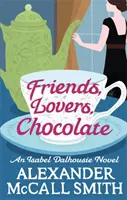 Amis, amants, chocolat - Friends, Lovers, Chocolate