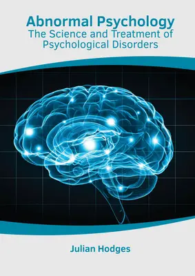 Psychologie anormale : La science et le traitement des troubles psychologiques - Abnormal Psychology: The Science and Treatment of Psychological Disorders