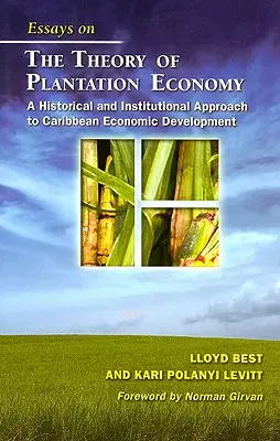 Essais sur la théorie de l'économie de plantation : Une approche historique et institutionnelle du développement économique des Caraïbes - Essays on the Theory of Plantation Economy: A Historical and Institutional Approach to Caribbean Economic Development