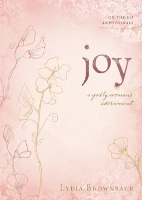 La joie : la parure d'une femme pieuse - Joy: A Godly Woman's Adornment