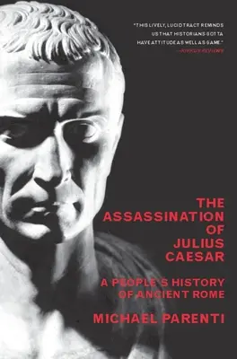 L'assassinat de Jules César : Une histoire populaire de la Rome antique - The Assassination of Julius Caesar: A People's History of Ancient Rome