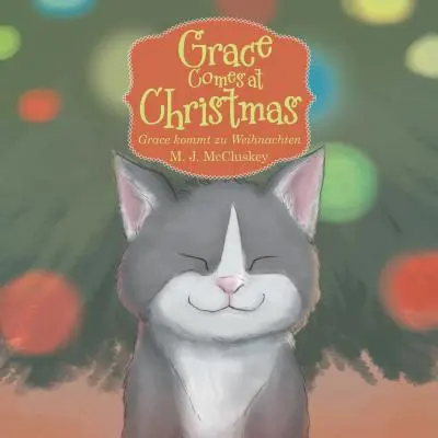 La grâce vient à Noël : Grace Kommt Zu Weihnachten - Grace Comes at Christmas: Grace Kommt Zu Weihnachten
