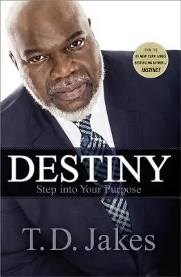 Destiny : Entrez dans votre but - Destiny: Step Into Your Purpose