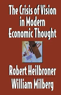 La crise de la vision dans la pensée économique moderne - The Crisis of Vision in Modern Economic Thought