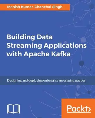 Construire des applications de flux de données avec Apache Kafka - Building Data Streaming Applications with Apache Kafka