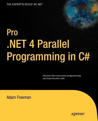 Pro.NET 4 Programmation parallèle en C# - Pro.NET 4 Parallel Programming in C#