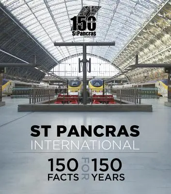 St Pancras International : 150 faits pour 150 ans - St Pancras International: 150 Facts for 150 Years