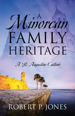 Un héritage familial minorquin : Une culture de Saint-Augustin - A Minorcan Family Heritage: A St. Augustine Culture