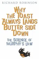 Pourquoi les toasts tombent toujours du côté du beurre, etc. - Why the Toast Always Lands Butter Side Down etc