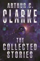 Recueil d'histoires d'Arthur C. Clarke - Collected Stories Of Arthur C. Clarke