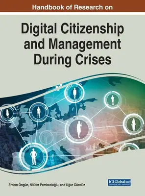 Manuel de recherche sur la citoyenneté numérique et la gestion des crises - Handbook of Research on Digital Citizenship and Management During Crises