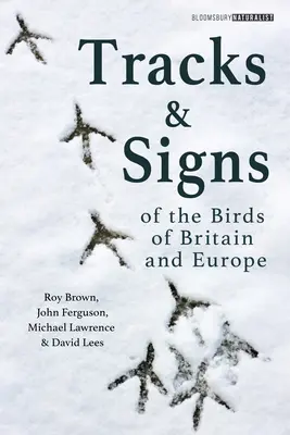 Traces et signes des oiseaux de Grande-Bretagne et d'Europe - Tracks and Signs of the Birds of Britain and Europe