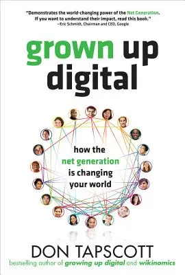 L'ère numérique : Comment la génération Internet change votre monde - Grown Up Digital: How the Net Generation Is Changing Your World