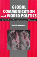 Communication globale et politique mondiale - Domination, développement et discours - Global Communication and World Politics - Domination, Development and Discourse