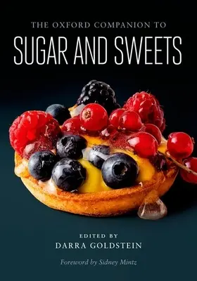 The Oxford Companion to Sugar and Sweets (en anglais) - The Oxford Companion to Sugar and Sweets