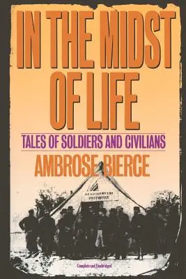 Au milieu de la vie : Histoires de soldats et de civils - In the Midst of Life: Tales of Soldiers and Civilians