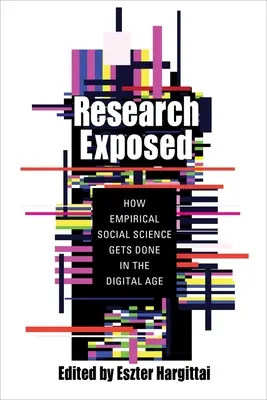 La recherche à découvert : Comment les sciences sociales empiriques se pratiquent à l'ère numérique - Research Exposed: How Empirical Social Science Gets Done in the Digital Age