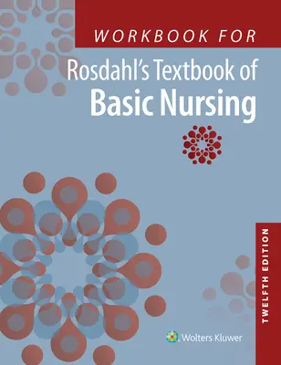 Cahier d'exercices pour le manuel de soins infirmiers de base de Rosdahl - Workbook for Rosdahl's Textbook of Basic Nursing