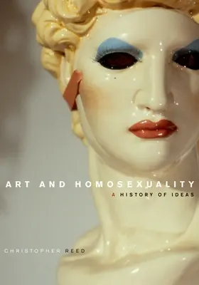 Art et homosexualité : Une histoire des idées - Art and Homosexuality: A History of Ideas