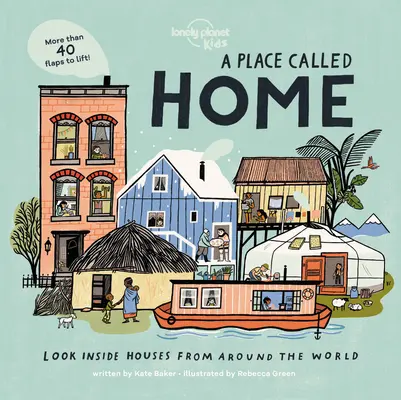 Un lieu appelé maison : L'intérieur des maisons du monde entier - A Place Called Home: Look Inside Houses Around the World