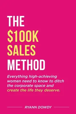 La méthode de vente à 100 000 dollars - The $100k Sales Method