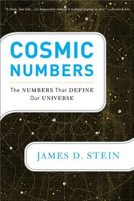 Les nombres cosmiques : Les nombres qui définissent notre univers - Cosmic Numbers: The Numbers That Define Our Universe