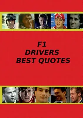 Meilleures citations des pilotes de F1 - F1 Drivers Best Quotes