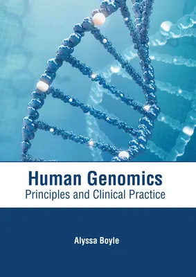 Génomique humaine : Principes et pratique clinique - Human Genomics: Principles and Clinical Practice